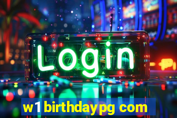 w1 birthdaypg com